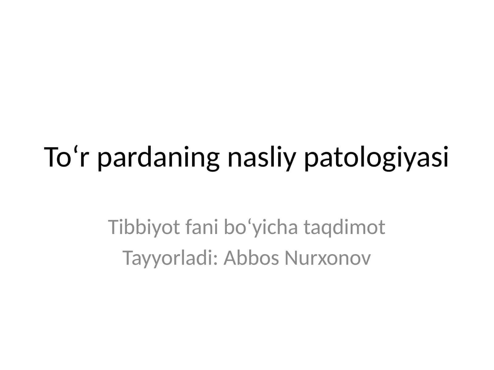 To‘r pardaning nasliy patologiyasi