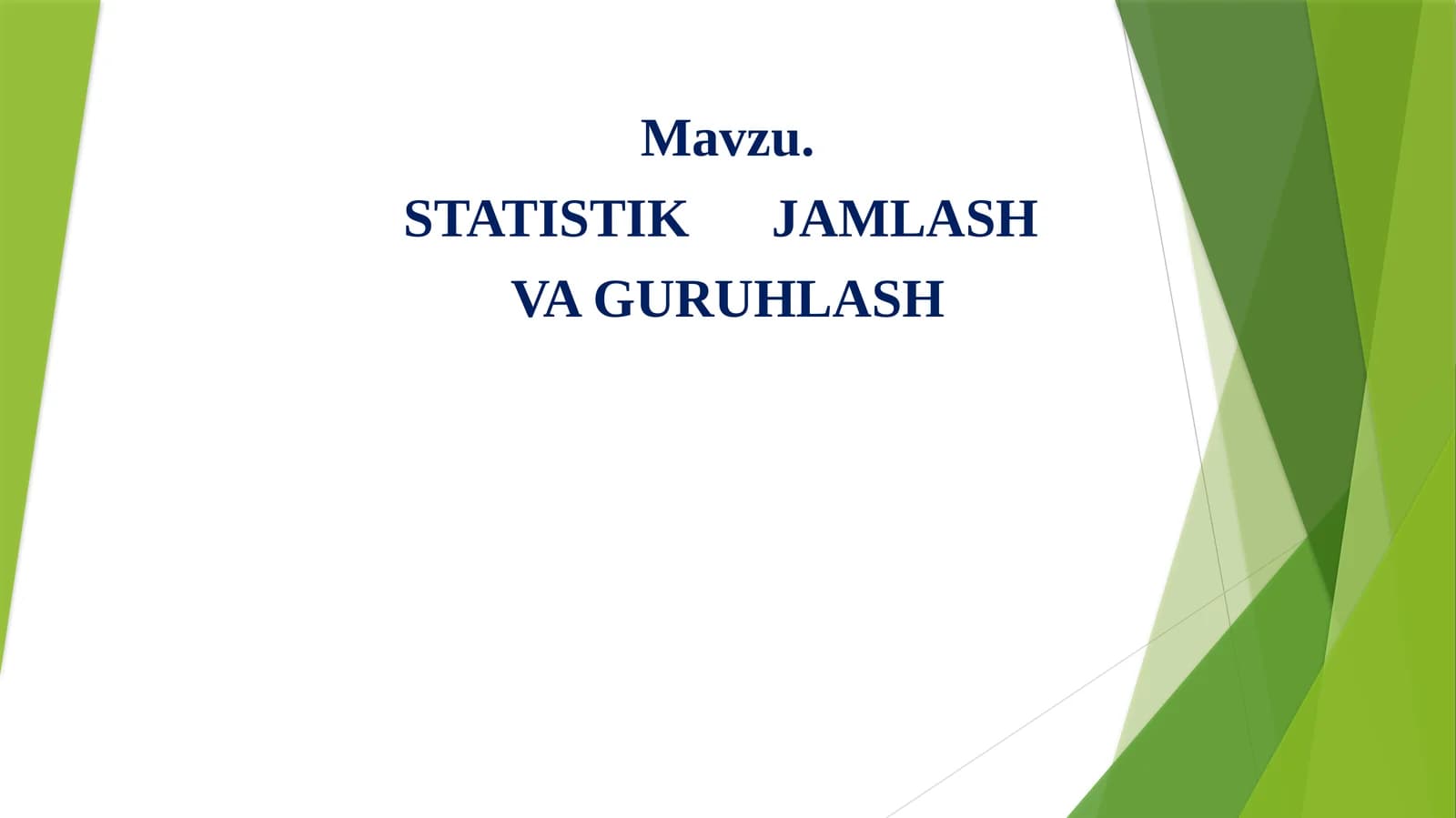 STATISTIK JAM'LASH VA GURUHLASH