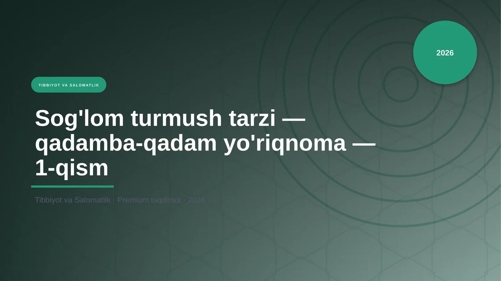 Sog'lom turmush tarzi — qadamba-qadam yo'riqnoma — 1-qism
