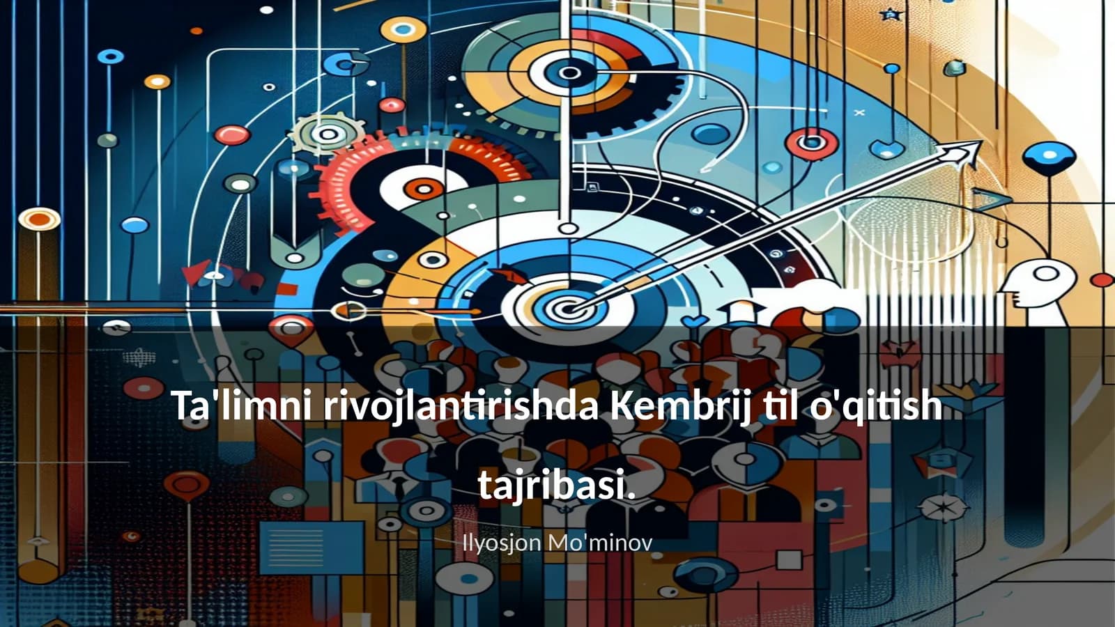 Ta'limni rivojlantirishda Kembrij til o'qitish tajribasi