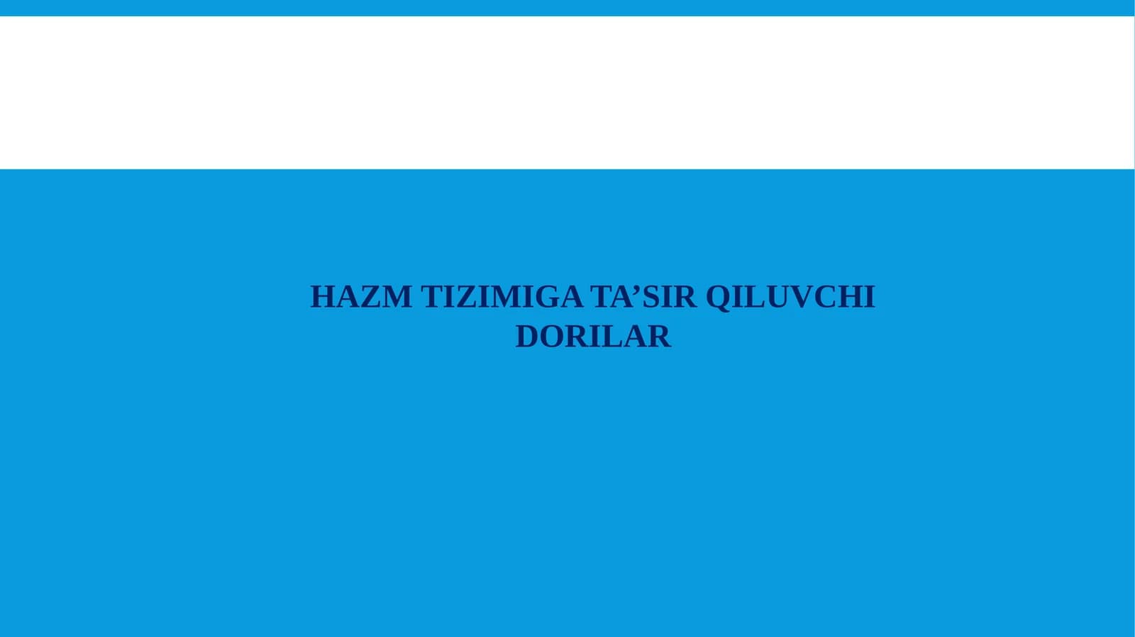 HAZM TIZIMIGA TA’SIR QILUVCHI DORILAR
