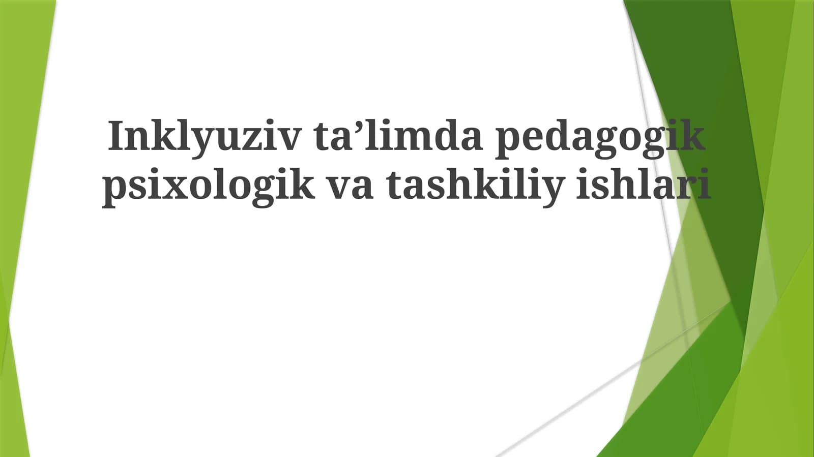 Inklyuziv ta'limda pedagogik, psixologik va tashkiliy ishlari