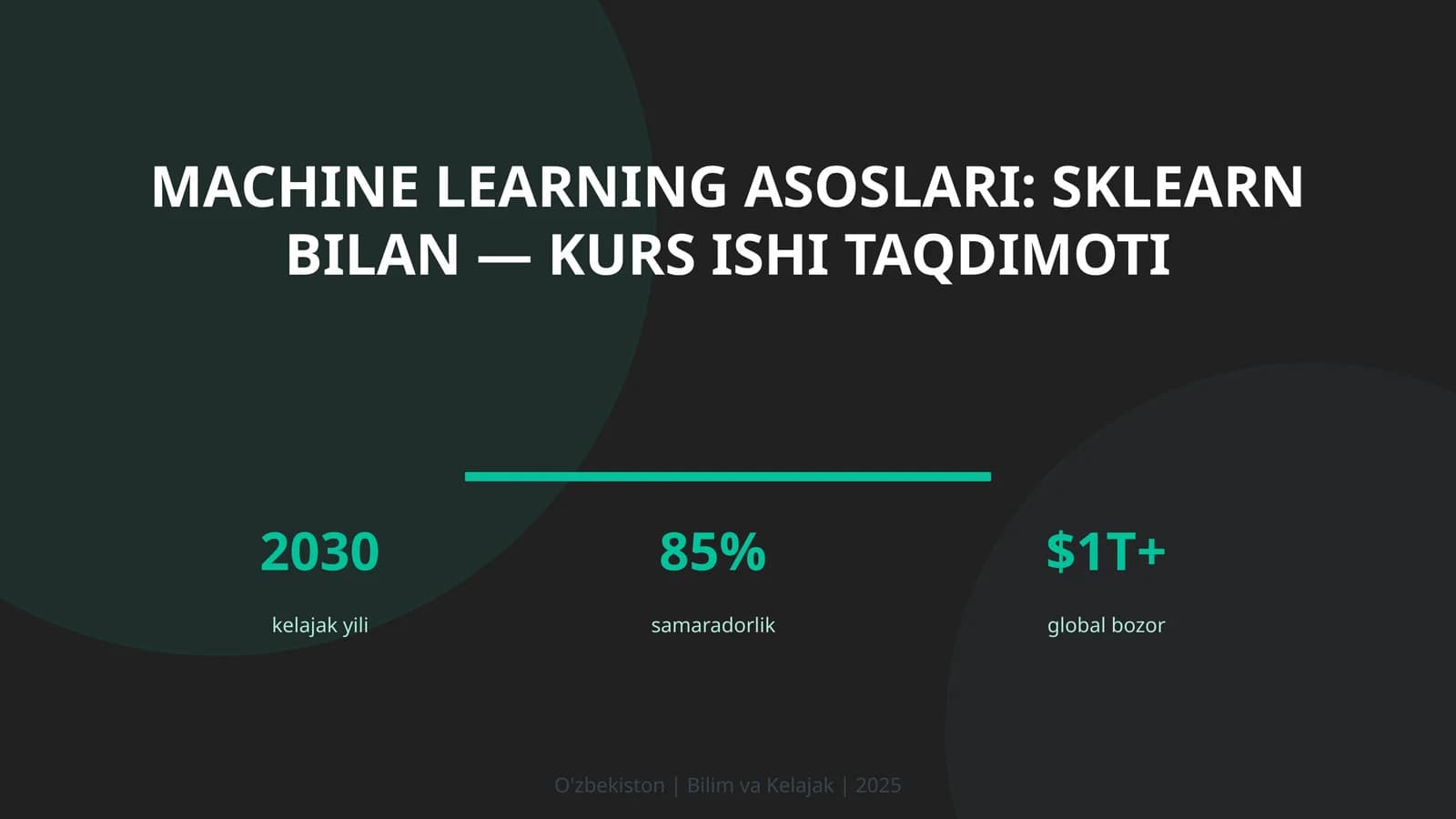 MACHINE LEARNING ASOSLARI: SKLEARN BILAN — KURS ISHI TAQDIMOTI