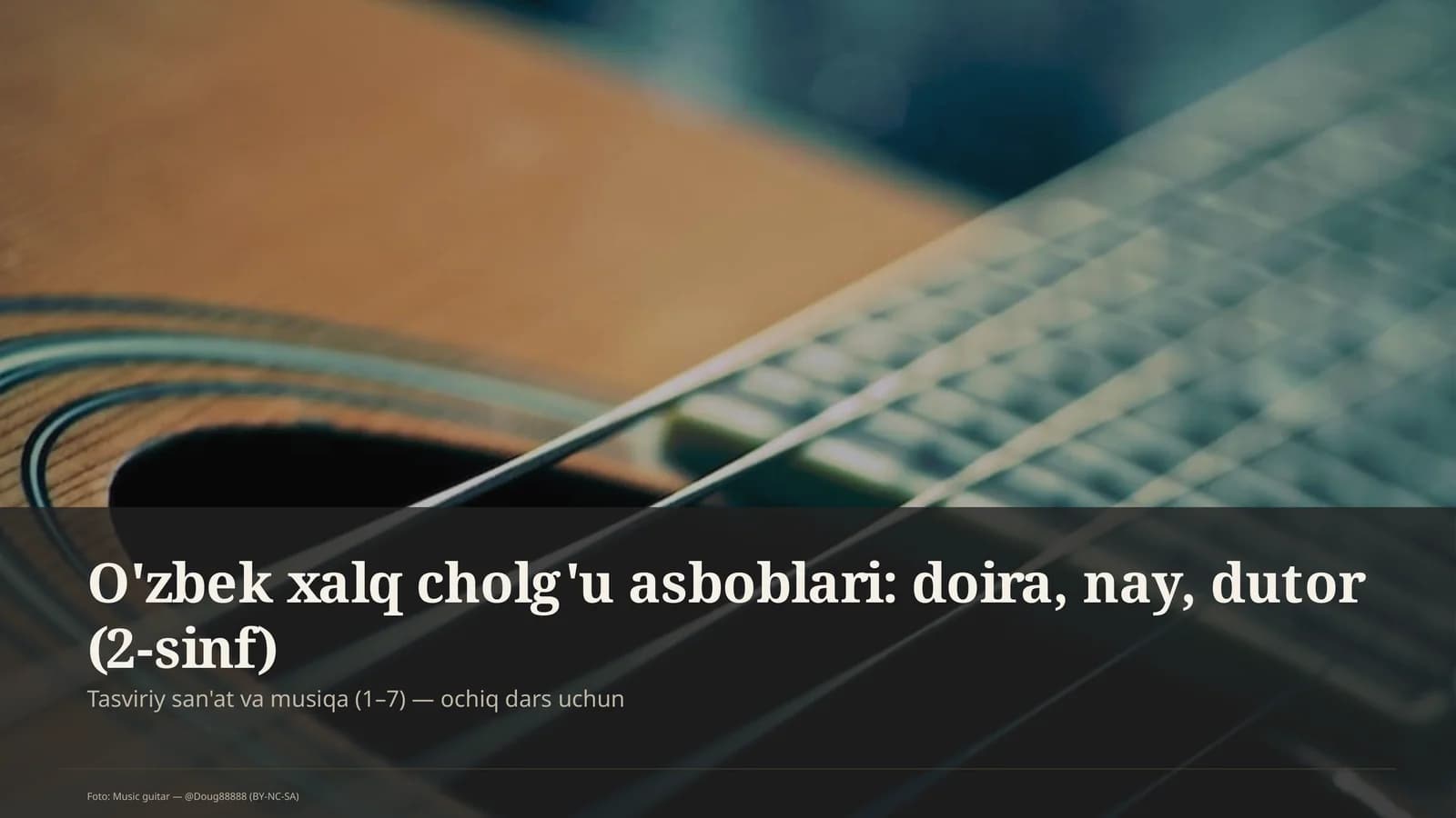 O'zbek xalq cholg'u asboblari: doira, nay, dutor (2-sinf)