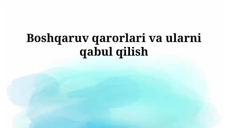 Boshqaruv qarorlari va ularni qabul qilish