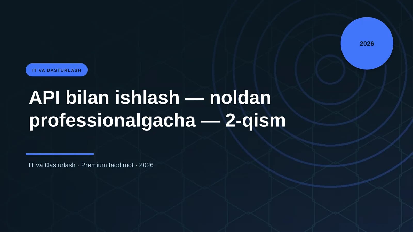 API bilan ishlash — noldan professionalgacha — 2-qism