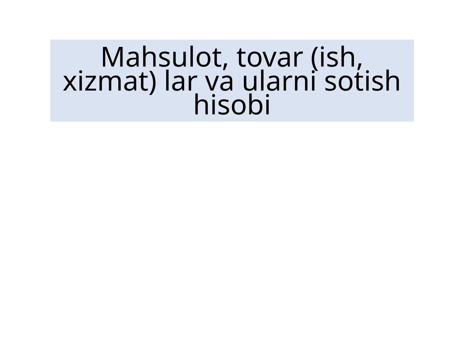 Mahsulot,tovar(ish,xizmat) larvaularnisotishhisobi