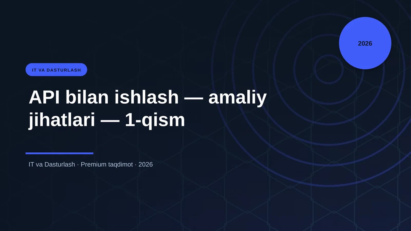 API bilan ishlash — amaliy jihatlari — 1-qism