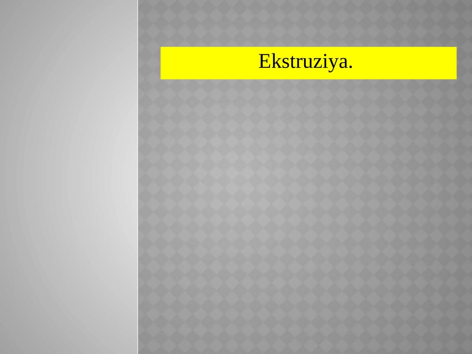 Ekstruziya