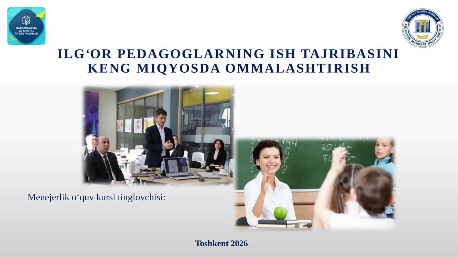 ILG‘OR PEDAGOGLARNING ISH TAJRIBASINI KENG MIQYOSDA OMMALASHTIRISH