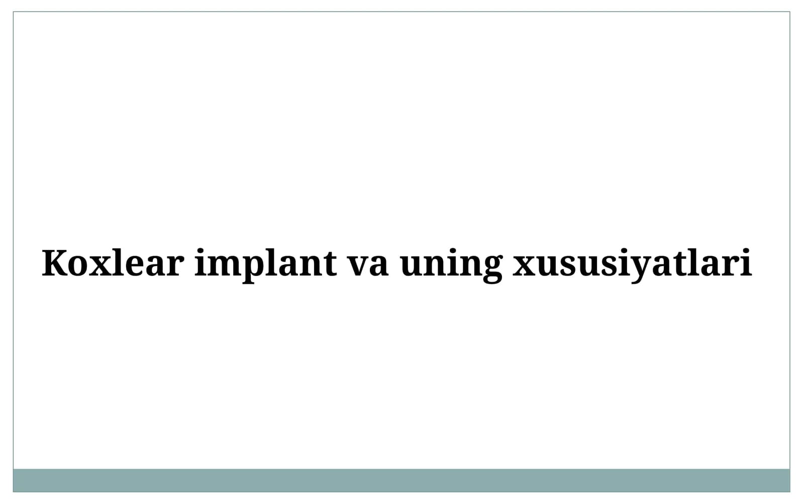 Koxlearimplant va uning xususiyatlari