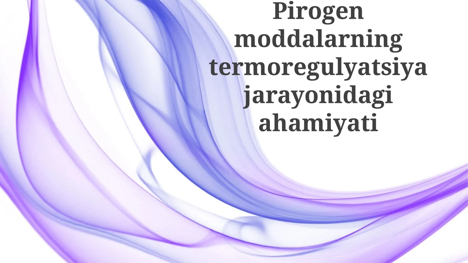 Pirogenmoddalarningtermoregulyatsiyajarayonidagiahamiyati