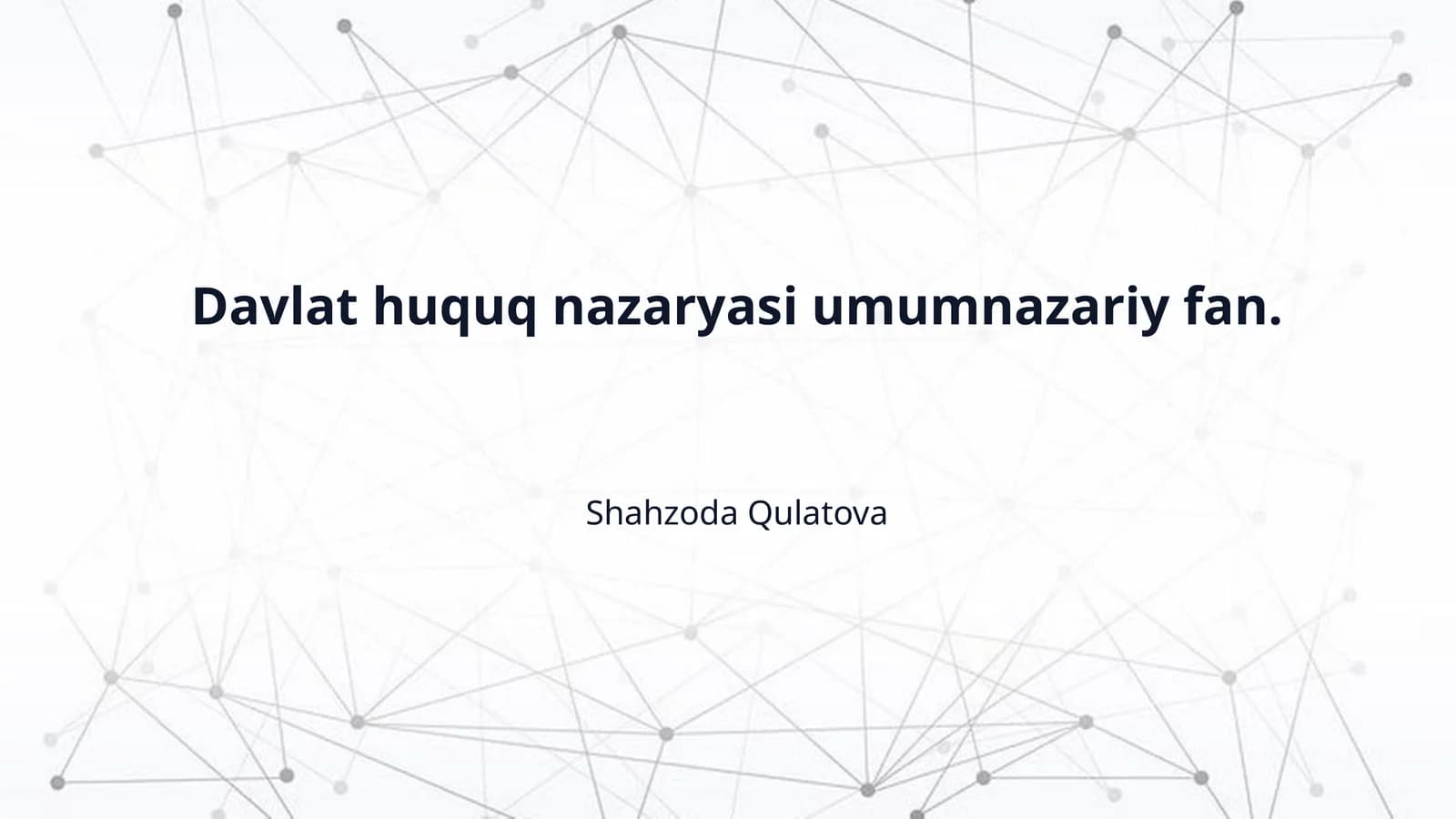 Davlat huquq nazaryasi umumnazariy fan.