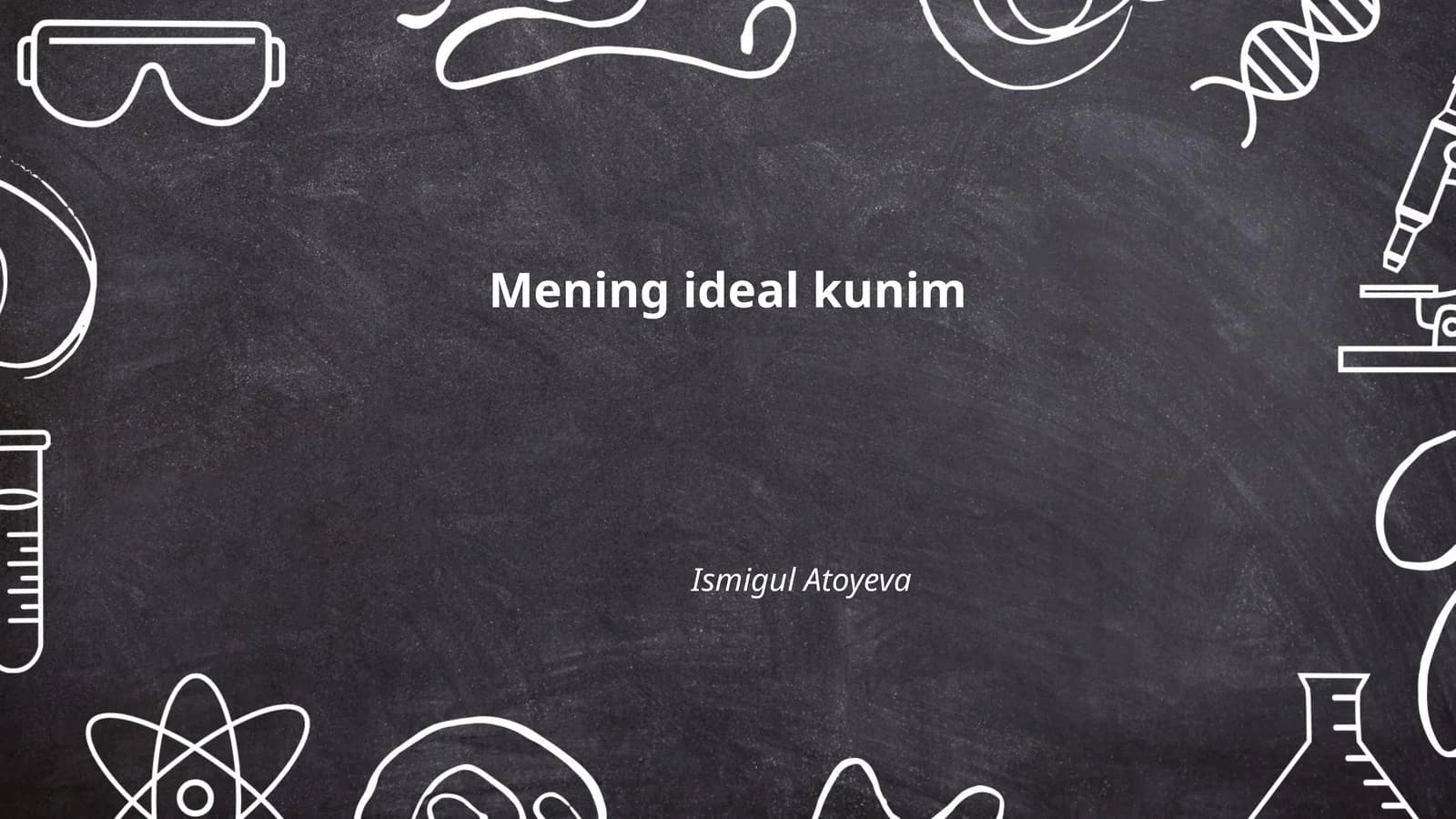 Mening ideal kunim