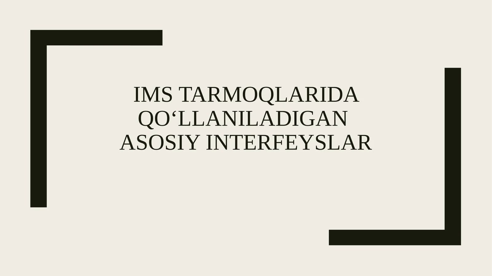 IMS tarmoqlarida qo‘llaniladigan asosiy interfeyslar