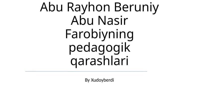 Abu Rayhon Beruniy Abu Nasir Farobiyning pedagogik qarashlari