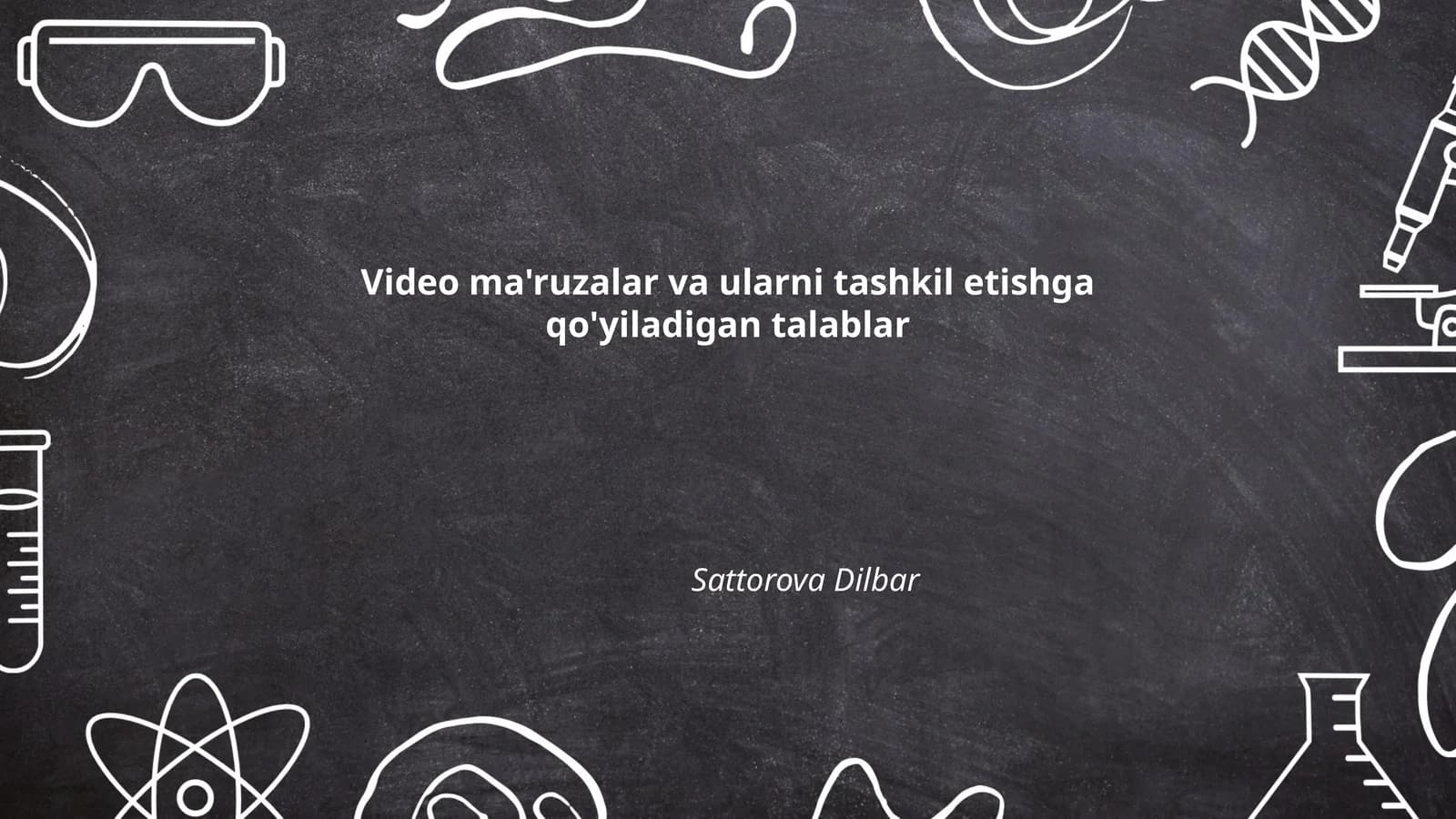 Video ma'ruzalar va ularni tashkil etishga qo'yiladigan talablar