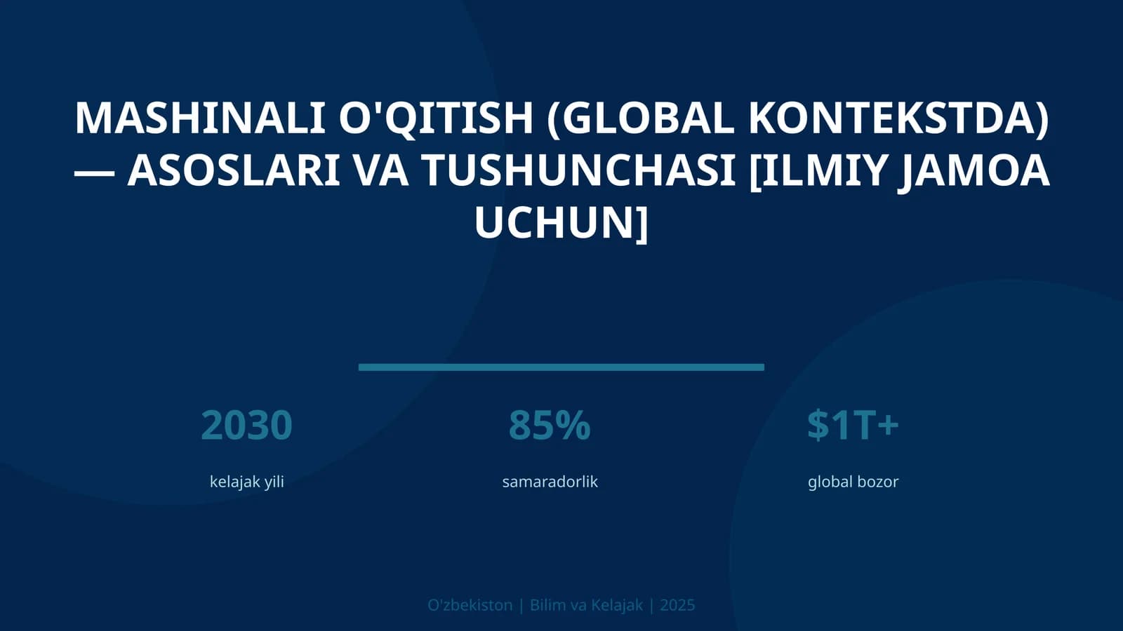 Mashinali o'qitish (global kontekstda) — asoslari va tushunchasi [ilmiy jamoa uchun]