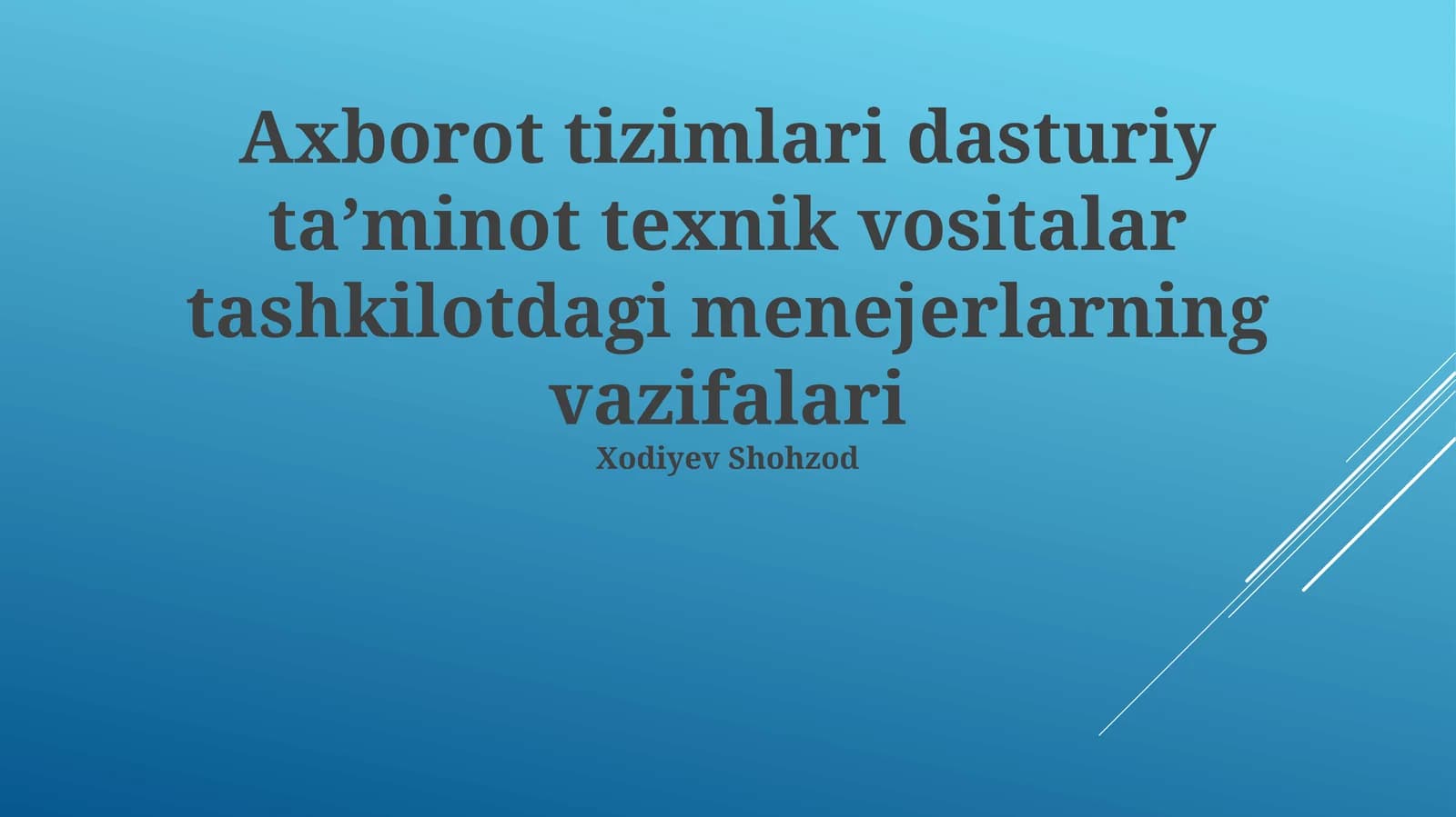 Axborot tizimlari dasturiy taʼminot texnik vositalar tashkilotdagi menejerlarning vazifalari