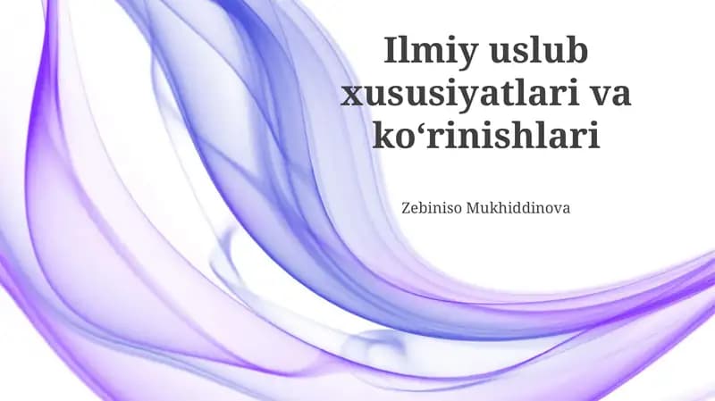 Ilmiy uslub xususiyatlari va koʻrinishlari