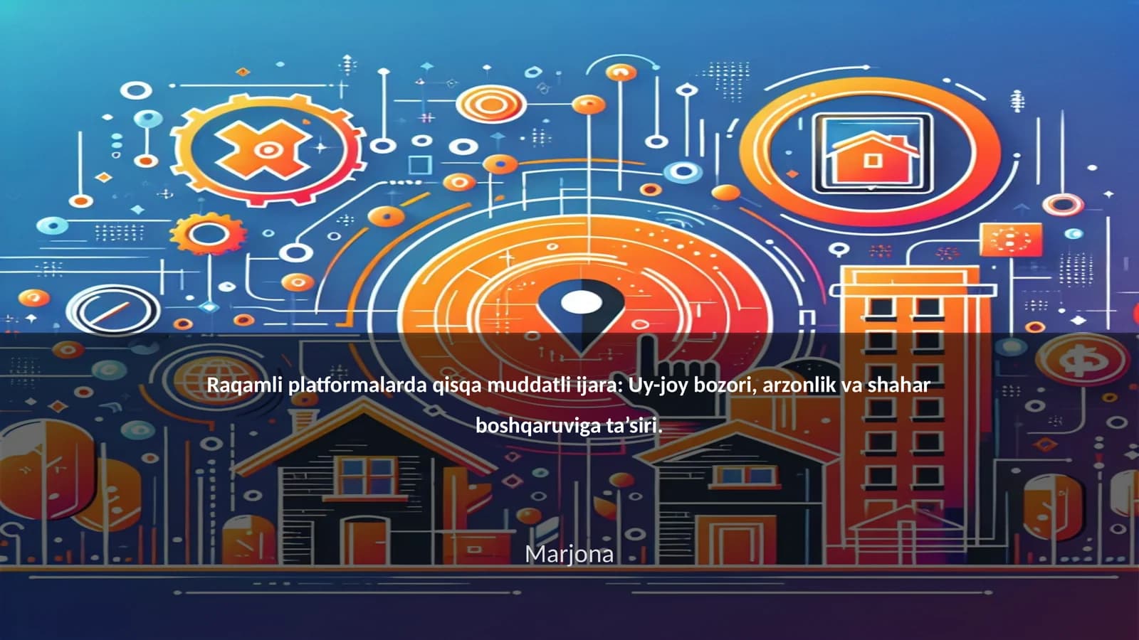 Raqamli platformalarda qisqa muddatli ijara: Uy-joy bozori, arzonlik va shahar boshqaruviga ta’siri