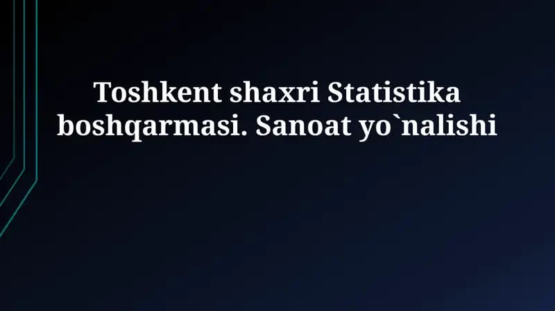 Sanoatning umumiy ko'rinishi va asosiy ko'rsatkichlar