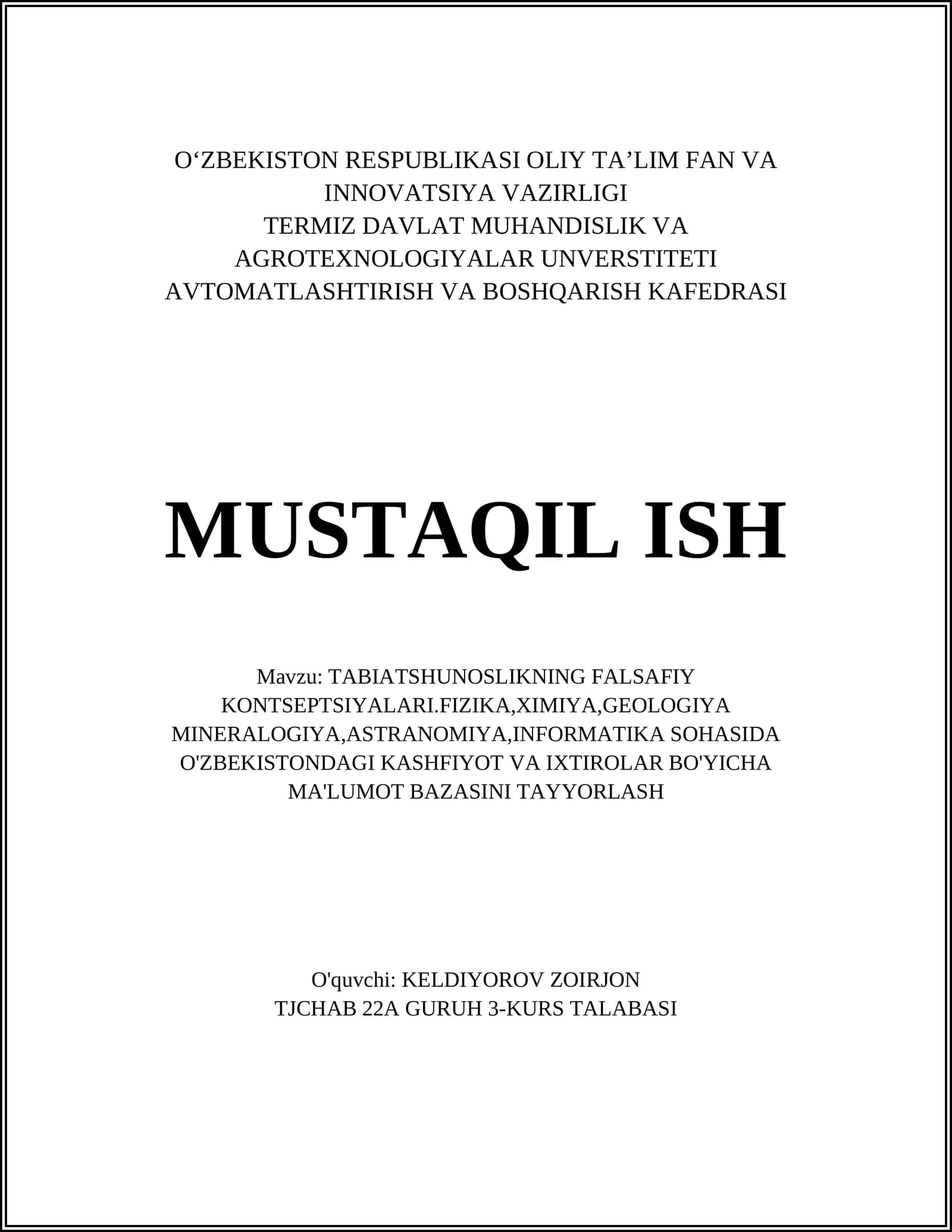 TABIATSHUNOSLIKNING FALSAFIY KONTSEPTSIYALARI.FIZIKA,XIMIYA,GEOLOGIYA MINERALOGIYA,ASTRANOMIYA,INFORMATIKA SOHASIDA O'ZBEKISTONDAGI KASHFIYOT VA IXTIROLAR BO'YICHA MA'LUMOT BAZASINI TAYYORLASH