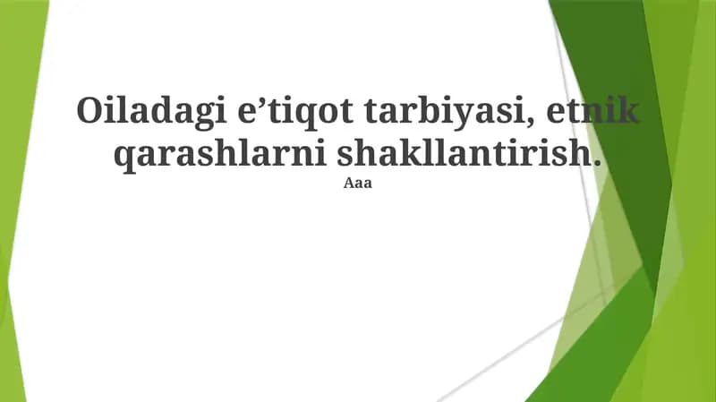 Oiladagi e’tiqot tarbiyasi, etnik qarashlarni shakllantirish