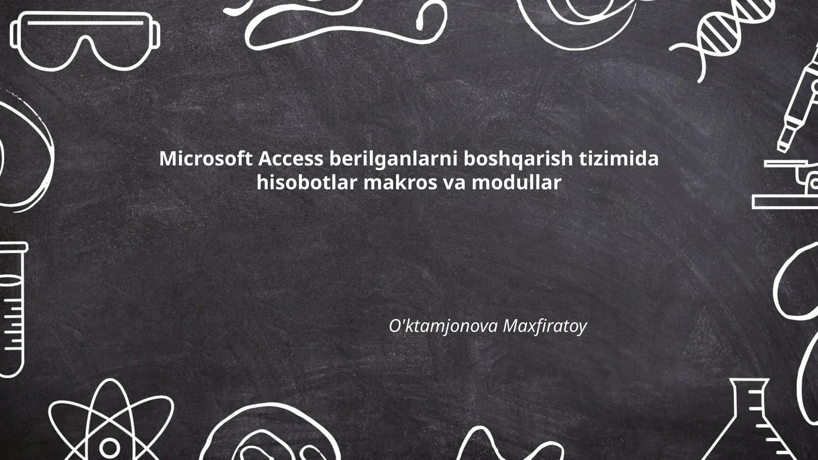 Microsoft Access hisobotlar, makrolar va modullar