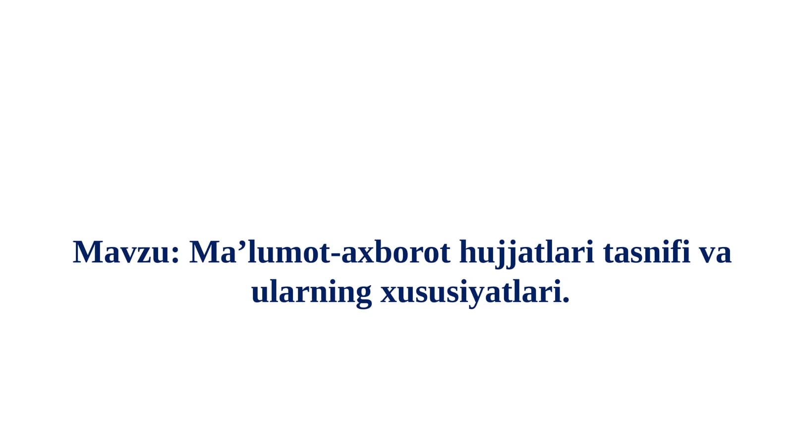 Ma’lumot-axborot  hujjatlari va ularning xususiyatlari