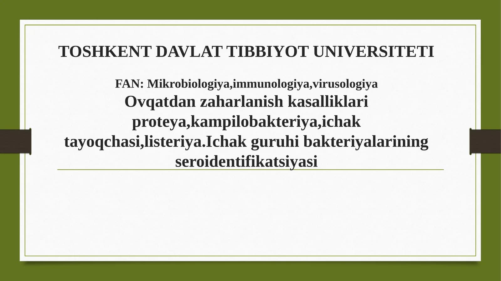 Ovqatdan zaharlanish kasalliklari: proteya, kampilobakteriya, Ichak tayoqchasi, listeriya. Ichak guruhi bakteriyalarining seroidentifikatsiyasi.