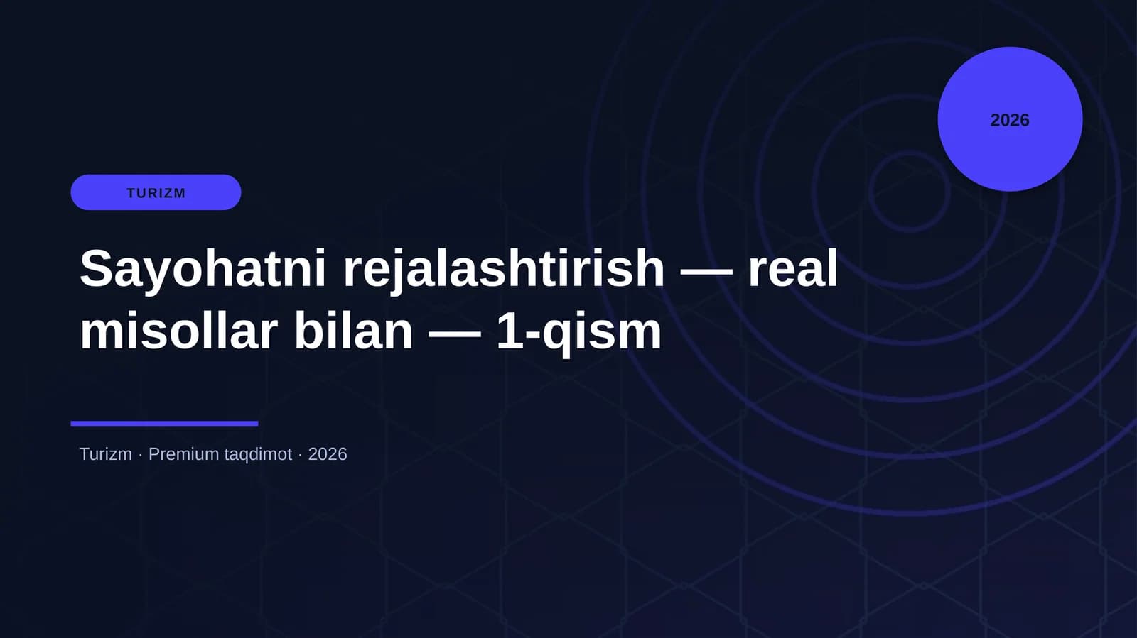 Sayohatni rejalashtirish — real misollar bilan — 1-qism