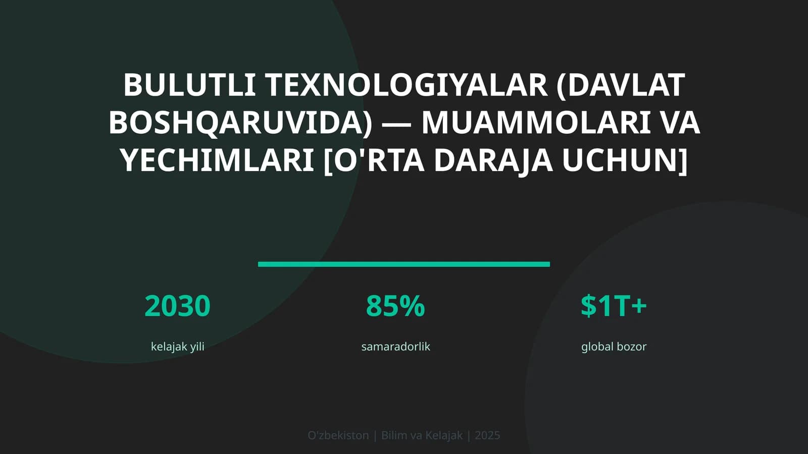 Bulutli texnologiyalar (davlat boshqaruvida) — muammolari va yechimlari [o'rta daraja uchun]