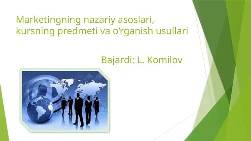 Marketingning nazariy asoslari, kursning predmeti va o‘rganishusullari