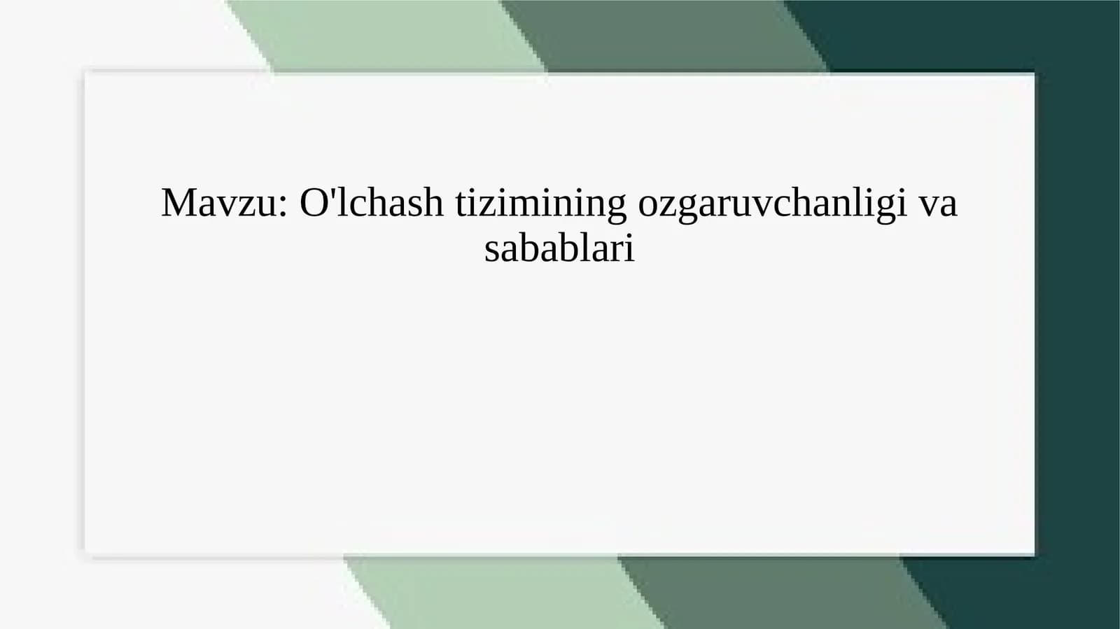 O'lchashtizimining ozgaruvchanligi va sabablari