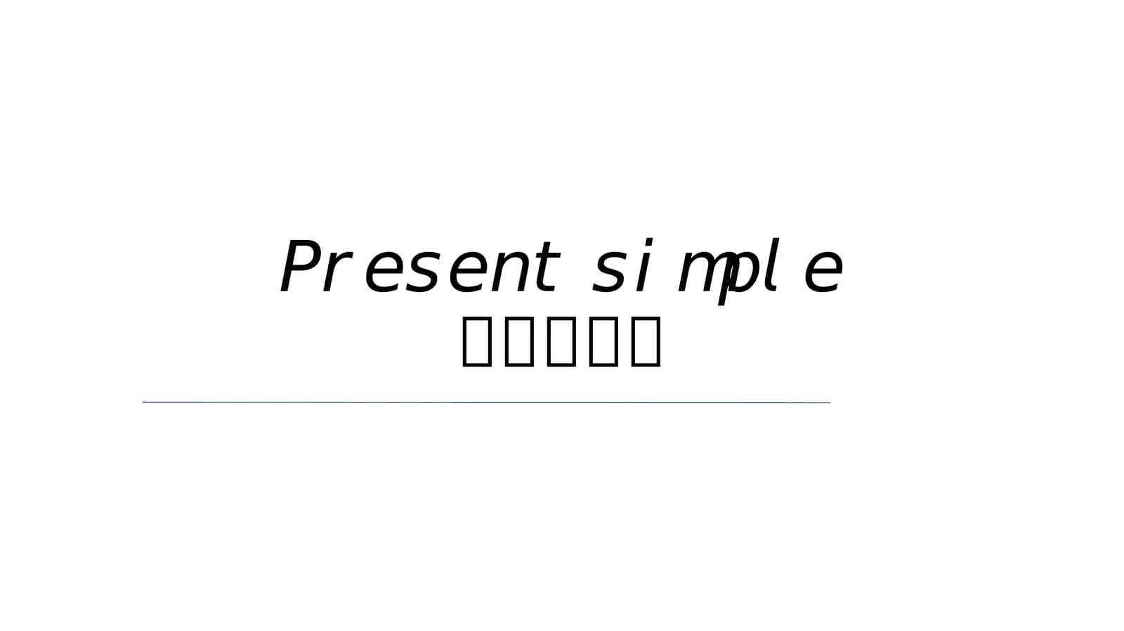 Present simple tensesi