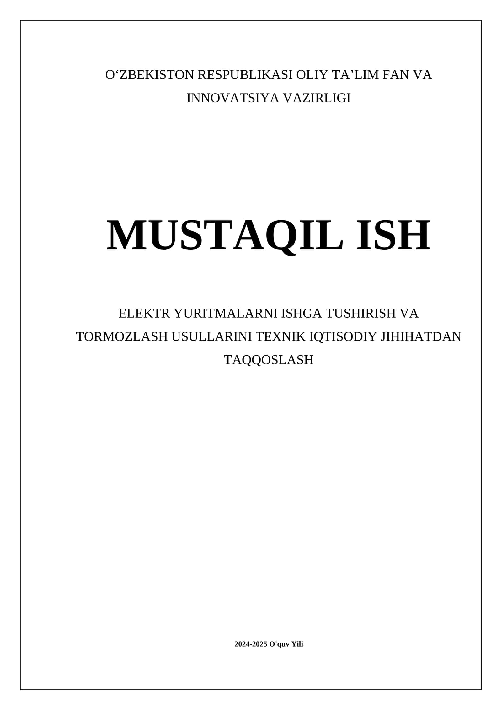 MUSTAQIL ISH ELEKTR YURITMALARNI ISHGA TUSHIRISH VA TORMOZLASH USULLARINI TEXNIK IQTISODIY JIHIHATDAN TAQQOSLASH