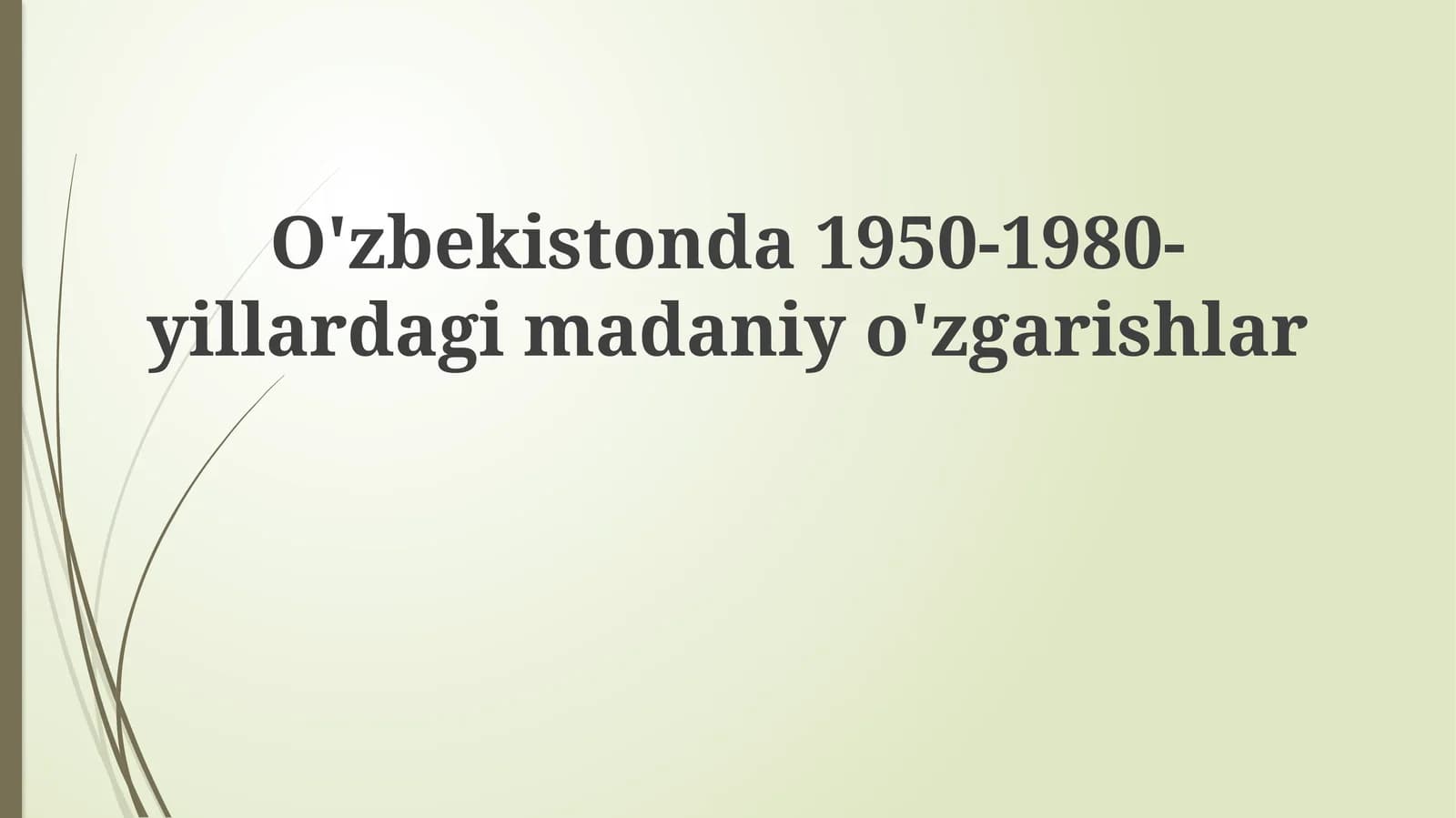 O'zbekistonda1950-1980-yillardagimadaniyo'zgarishlar