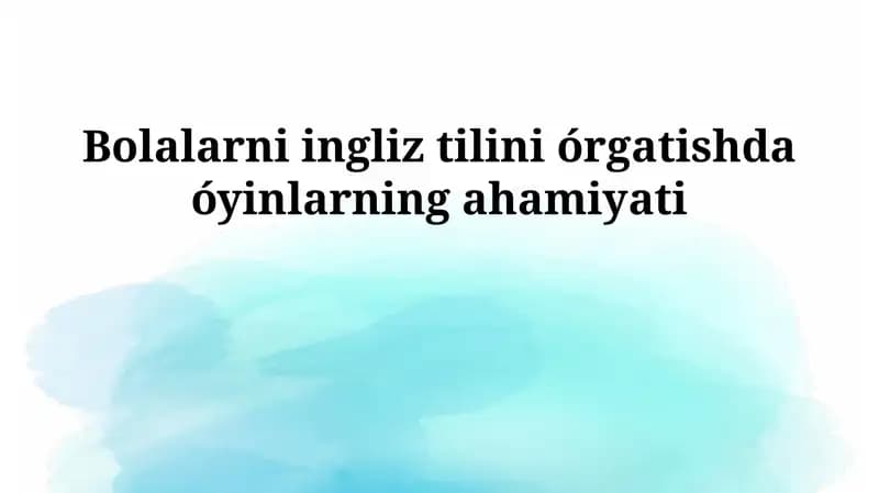 Bolalarni ingliz tilini órgatishda óyinlarning ahamiyati