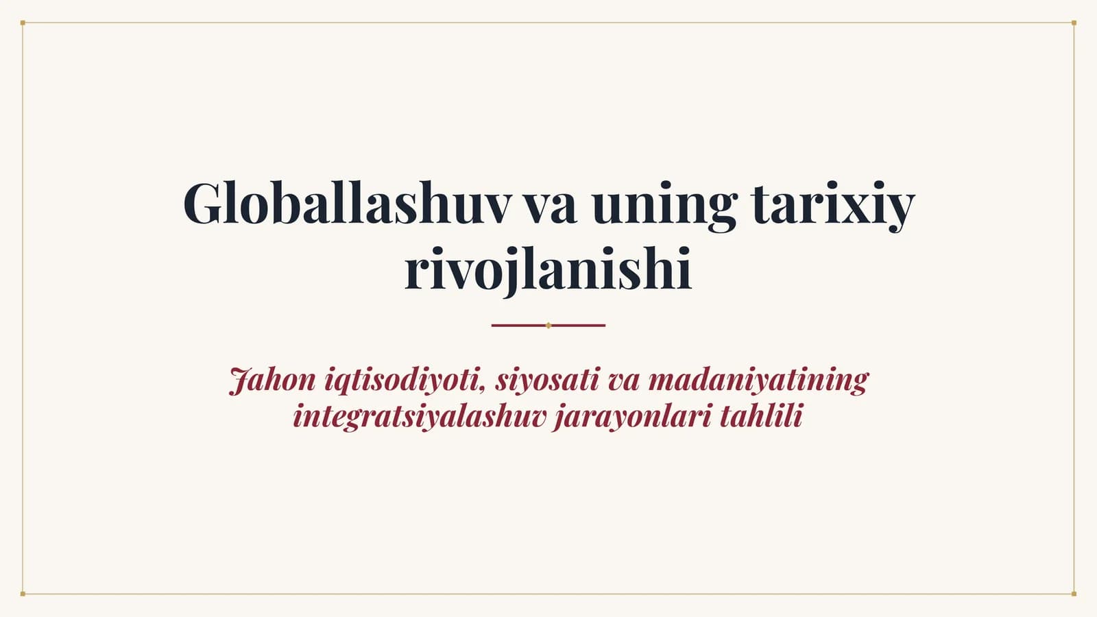 Globallashuv va uning tarixiy rivojlanishi