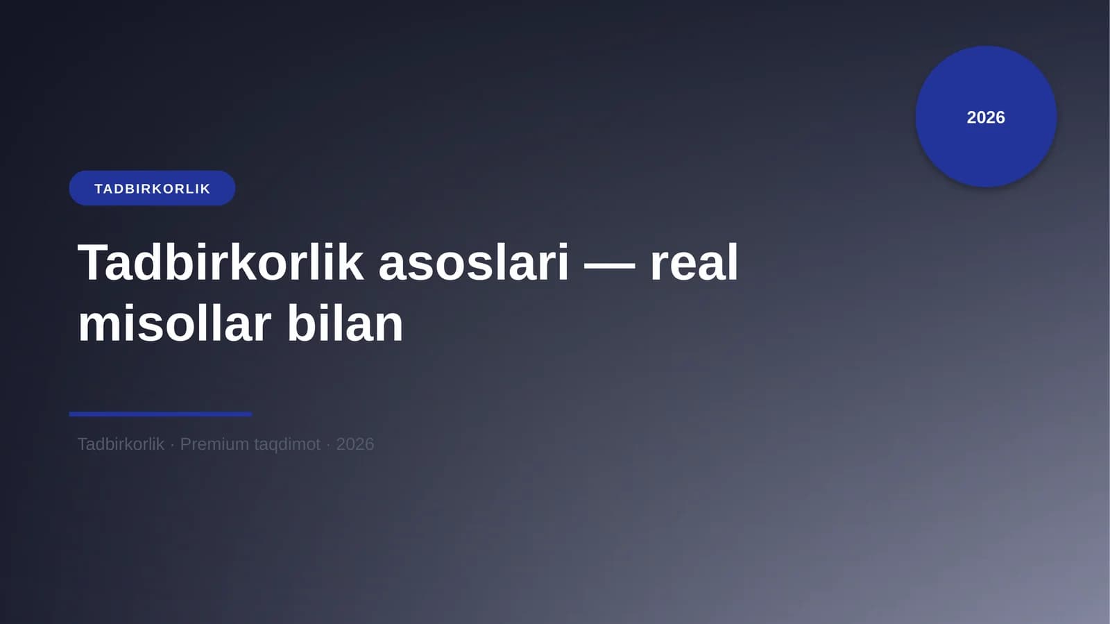 Tadbirkorlik asoslari — real misollar bilan
