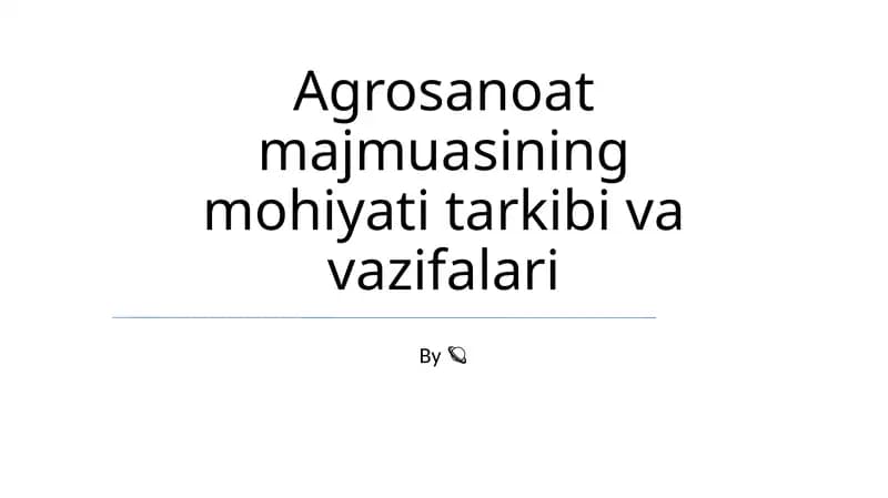 Agrosanoat majmuasining mohiyati tarkibi va vazifalari