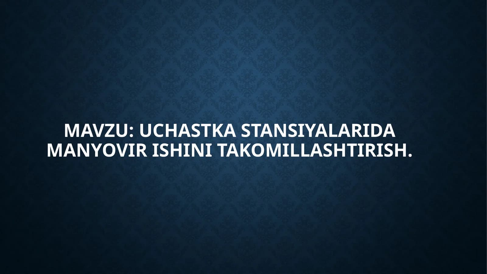 Uchastka stansiyalarida manyovirishini  takomillashtirish
