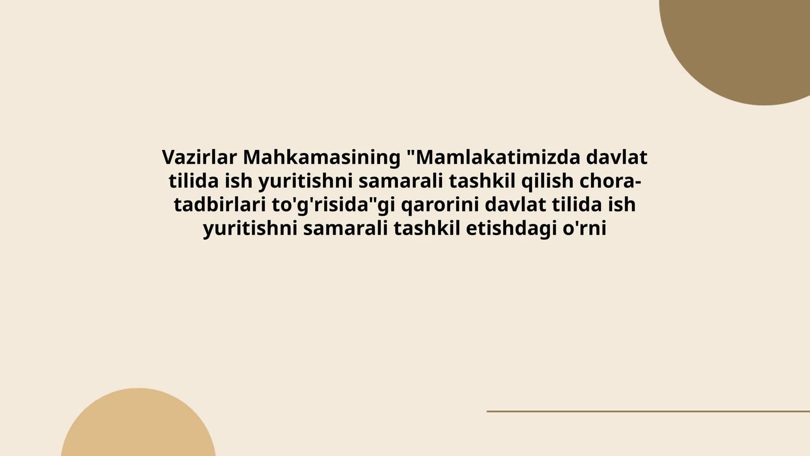 Vazirlar Mahkamasining "Mamlakatimizda davlat tilida ish yuritishni samarali tashkil qilish chora-tadbirlari to'g'risida"gi qarorini davlat tilida ish yuritishni samarali tashkil etishdagi o'rni