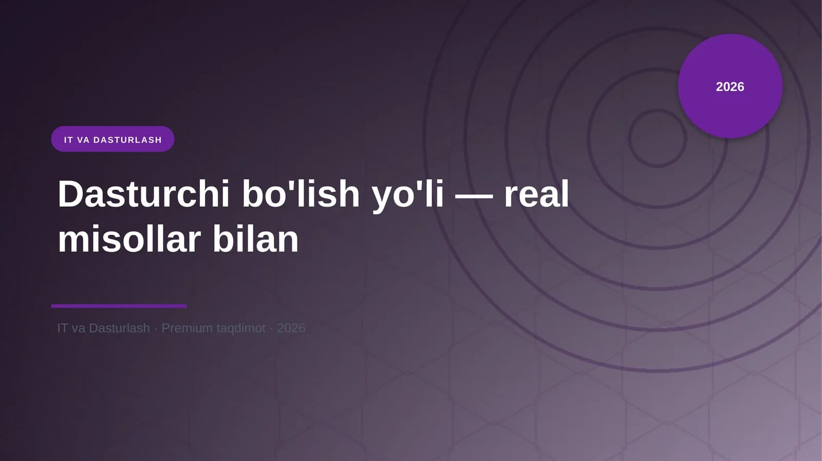 Dasturchi bo'lish yo'li — real misollar bilan