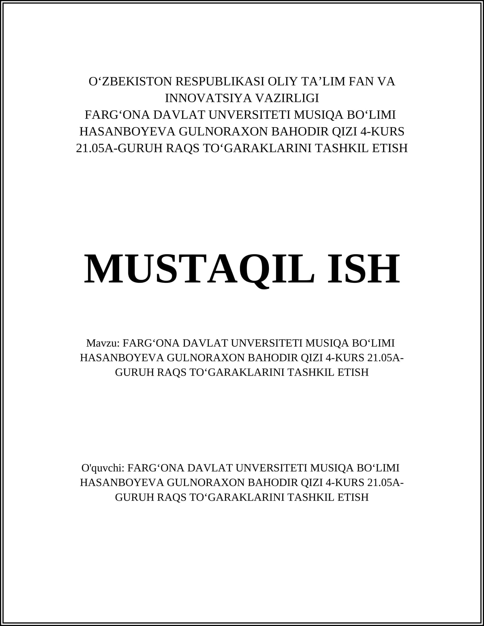FARG‘ONA DAVLAT UNVERSITETI MUSIQA BO‘LIMI HASANBOYEVA GULNORAXON BAHODIR QIZI 4-KURS 21.05A-GURUH RAQS TO‘GARAKLARINI TASHKIL ETISH