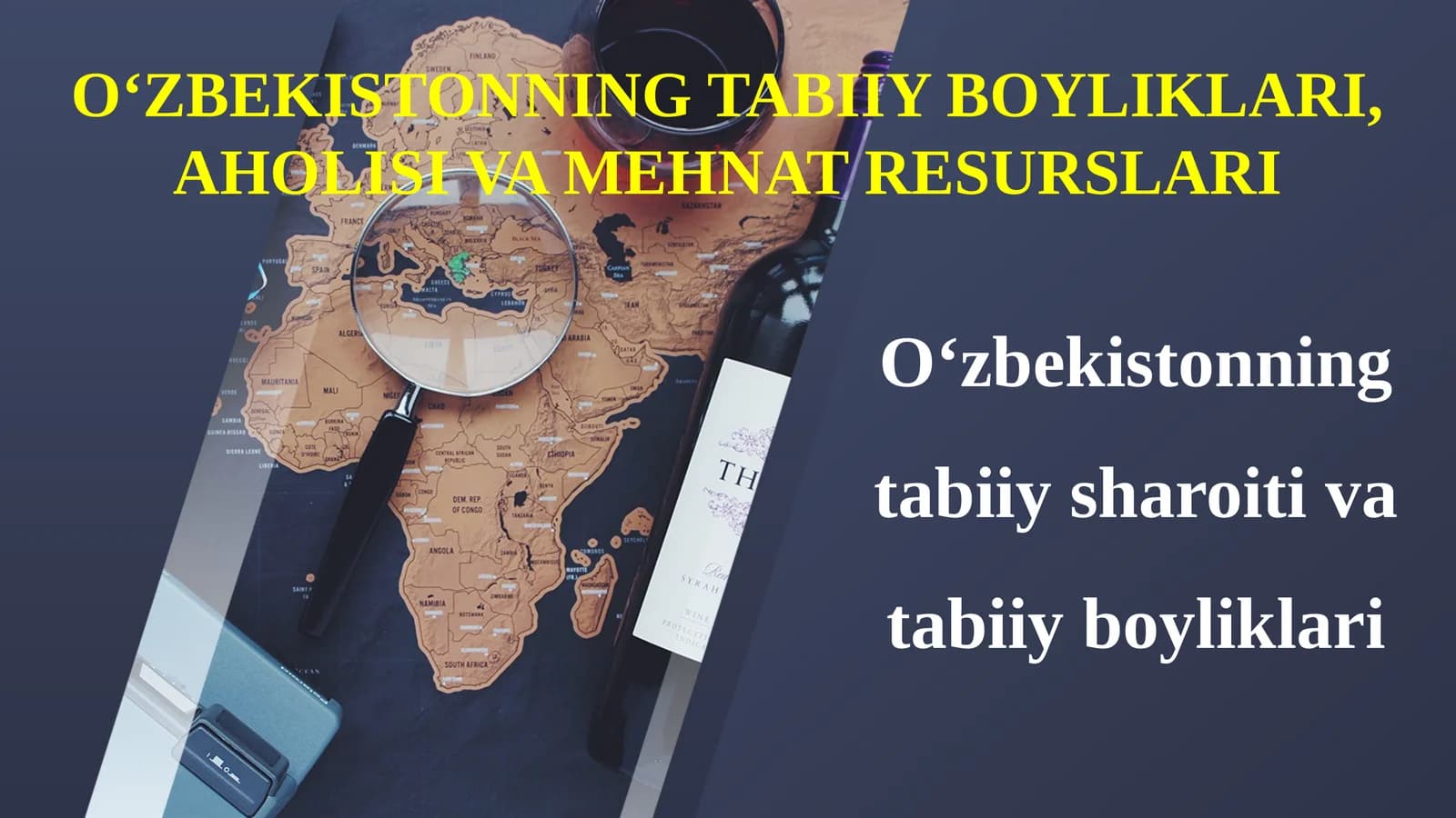 O‘ZBEKISTONNING TABIIY BOYLIKLARI, AHOLISI VA MEHNAT RESURSLARI. 8-sinf geografiya fanidan dars ishlanma.