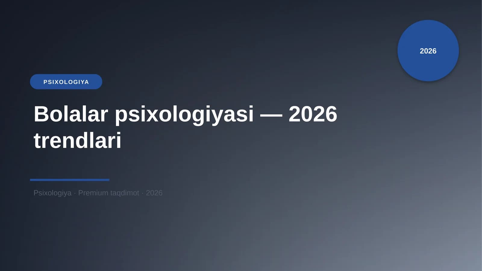 Bolalar psixologiyasi — 2026 trendlari