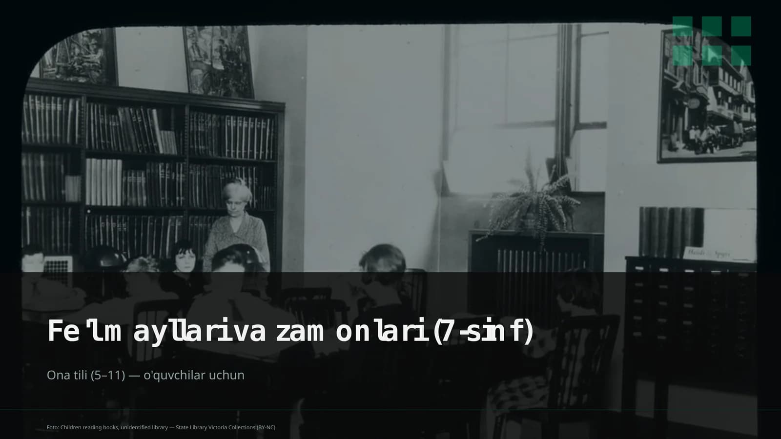 Fe'l mayllari va zamonlari (7-sinf)