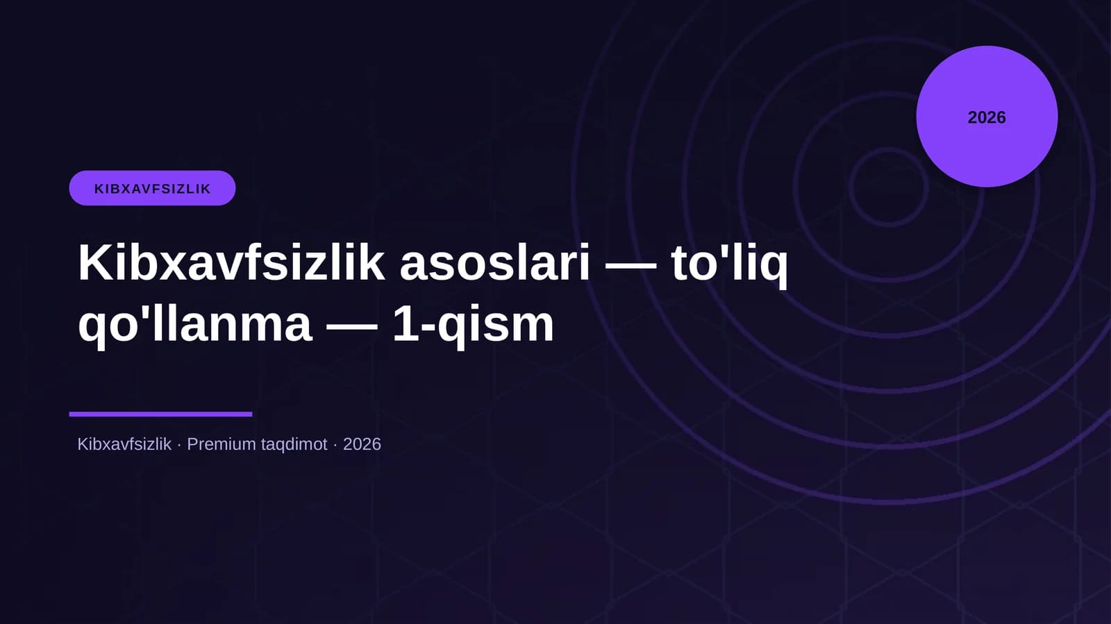 Kibxavfsizlik asoslari — to'liq qo'llanma — 1-qism